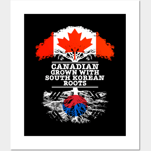 Canadian Grown With South Korean Roots - Gift for South Korean With Roots From South Korea Wall Art by Country Flags